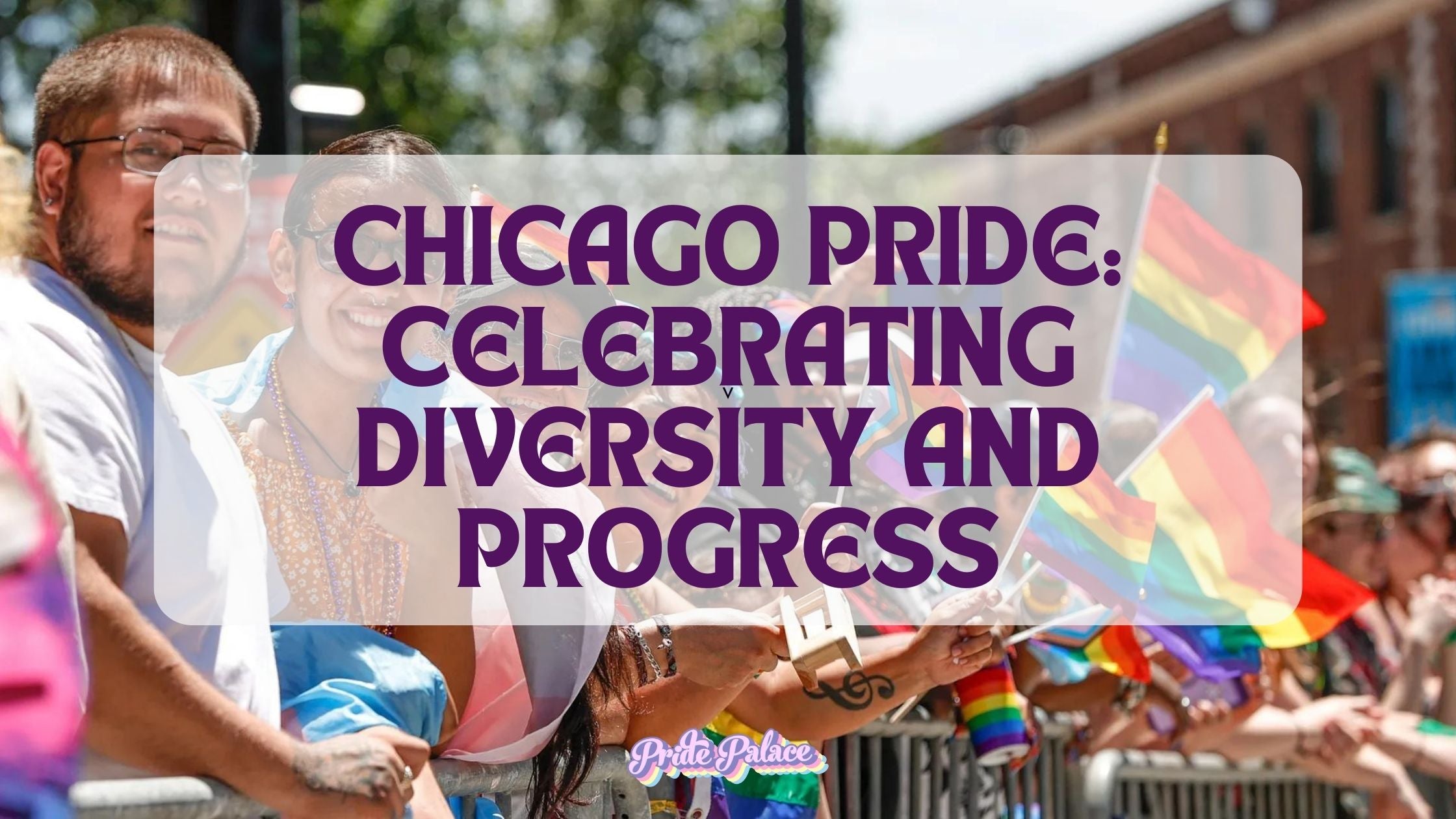 Chicago Pride: Celebrating Diversity and Progress