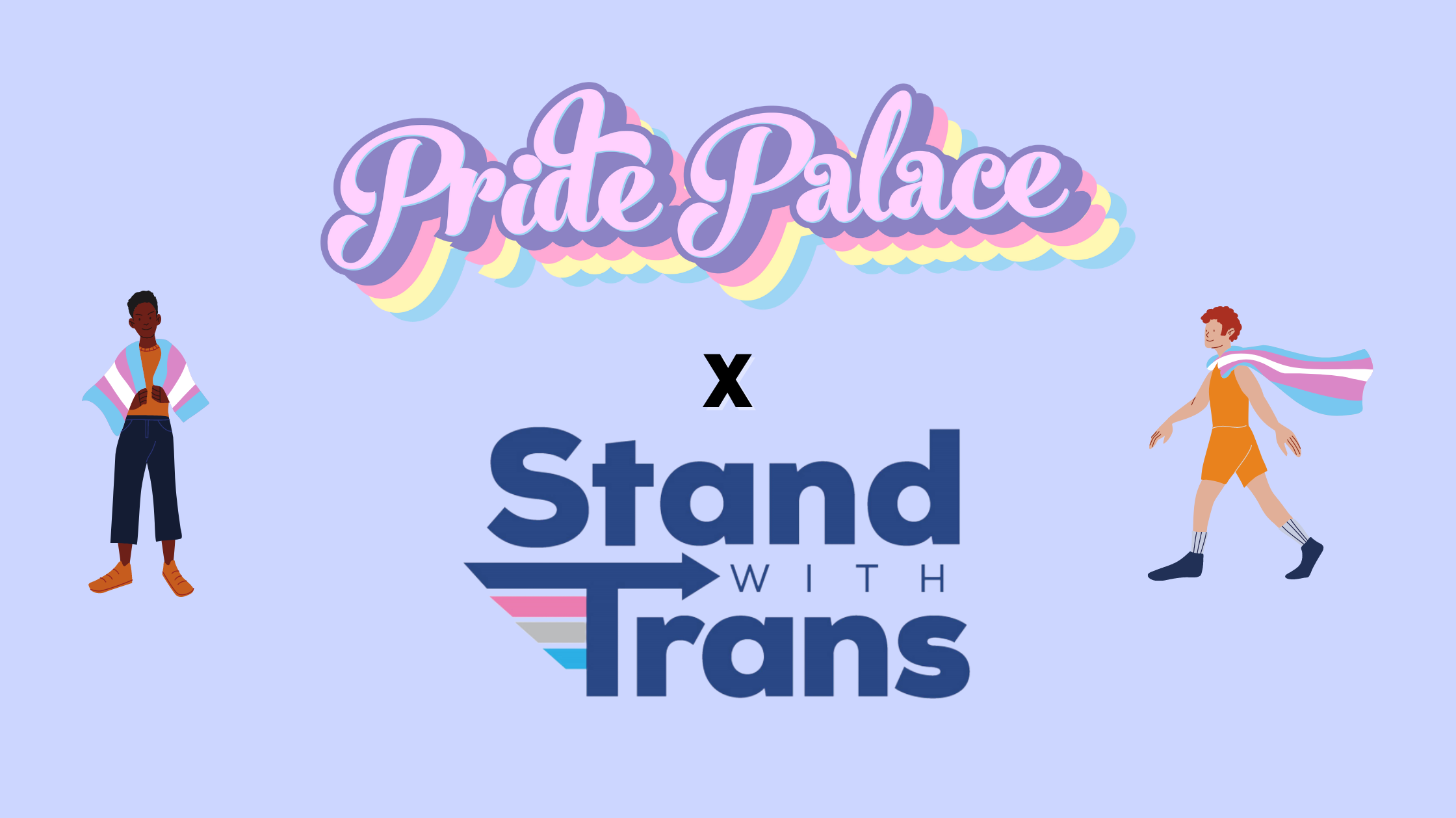 Pride Palace x Stand with Trans