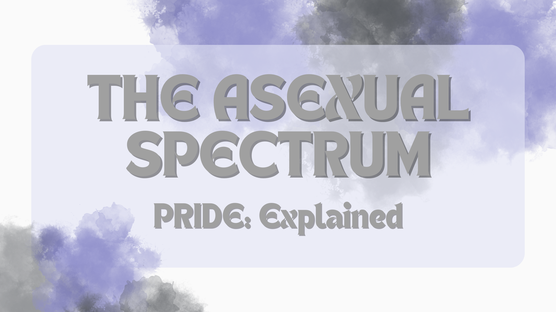 The Asexual Spectrum: Explained