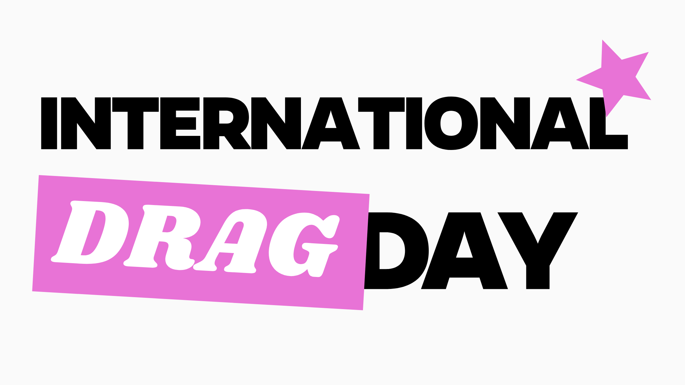 It's International Drag Day!