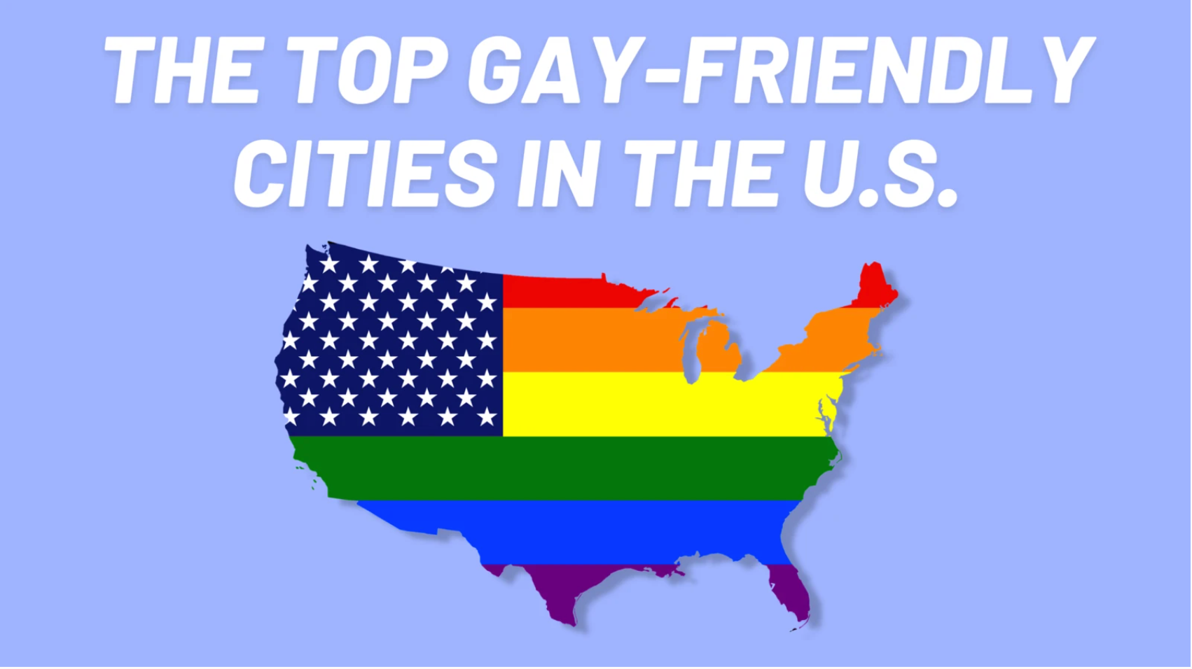 Top Gay-Friendly Cities in the U.S.